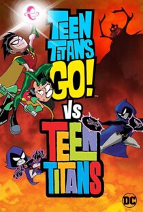 دانلود انیمیشن Teen Titans Go! Vs. Teen Titans 201912456-267753504