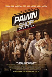 دانلود فیلم Pawn Shop Chronicles 201311909-1902702444