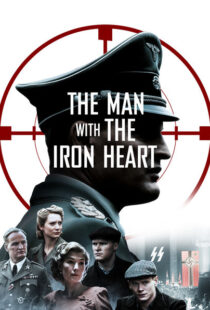 دانلود فیلم The Man with the Iron Heart 201721924-853451901