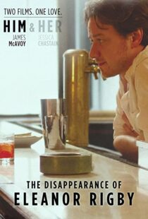 دانلود فیلم The Disappearance of Eleanor Rigby: Him 201383400-732097379