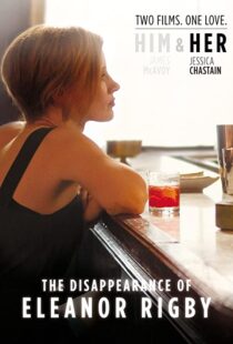 دانلود فیلم The Disappearance of Eleanor Rigby: Her 201383405-1614935962