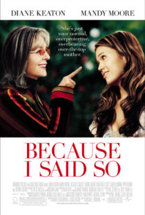 دانلود فیلم Because I Said So 200792841-1997478812