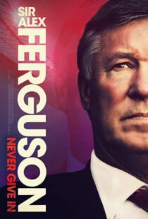 دانلود مستند Sir Alex Ferguson: Never Give In 202192772-1381427686