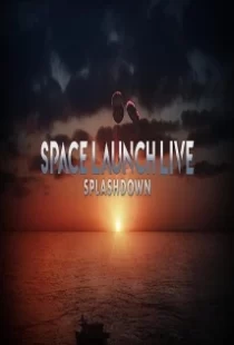 دانلود فیلم Space Launch Live: Splashdown 2020104254-551099367