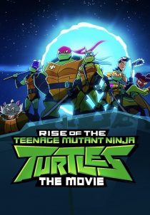 دانلود انیمیشن Rise of the Teenage Mutant Ninja Turtles: The Movie 2022231383-982860620