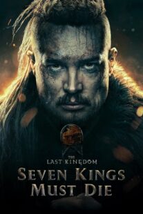 دانلود فیلم The Last Kingdom: Seven Kings Must Die 2023330533-415588120