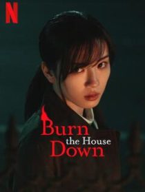 دانلود سریال ژاپنی Burn the House Down372593-1669574387