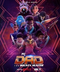 دانلود انیمیشن My Dad the Bounty Hunter376511-1646754956