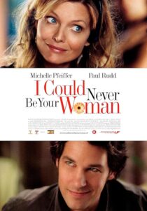 دانلود فیلم I Could Never Be Your Woman 2007386118-770640825