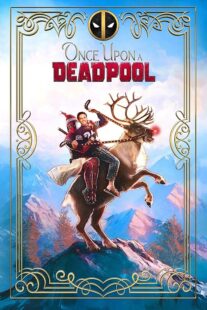 دانلود فیلم Once Upon a Deadpool 2018394228-345672229