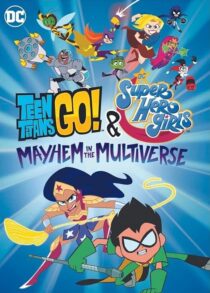 دانلود انیمیشن Teen Titans Go! & DC Super Hero Girls: Mayhem in the Multiverse 2022395291-38010857