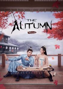 دانلود سریال The Autumn Ballad (Yan yu fu)408695-1703987431