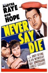 دانلود فیلم Never Say Die 1939416060-994574906