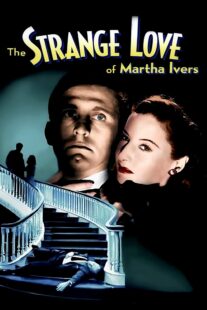 دانلود فیلم The Strange Love of Martha Ivers 1946415486-699375309