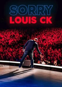 دانلود استندآپ کمدی Louis C.K.: Sorry 2021422837-310155081