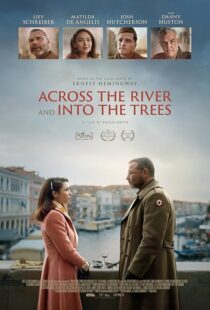 دانلود فیلم Across the River and Into the Trees 2022422803-1705036602