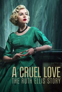 دانلود سریال A Cruel Love: The Ruth Ellis Story425461-1463143624