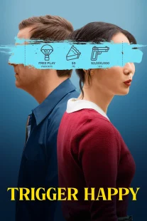 دانلود فیلم Trigger Happy 2025430975-917847090